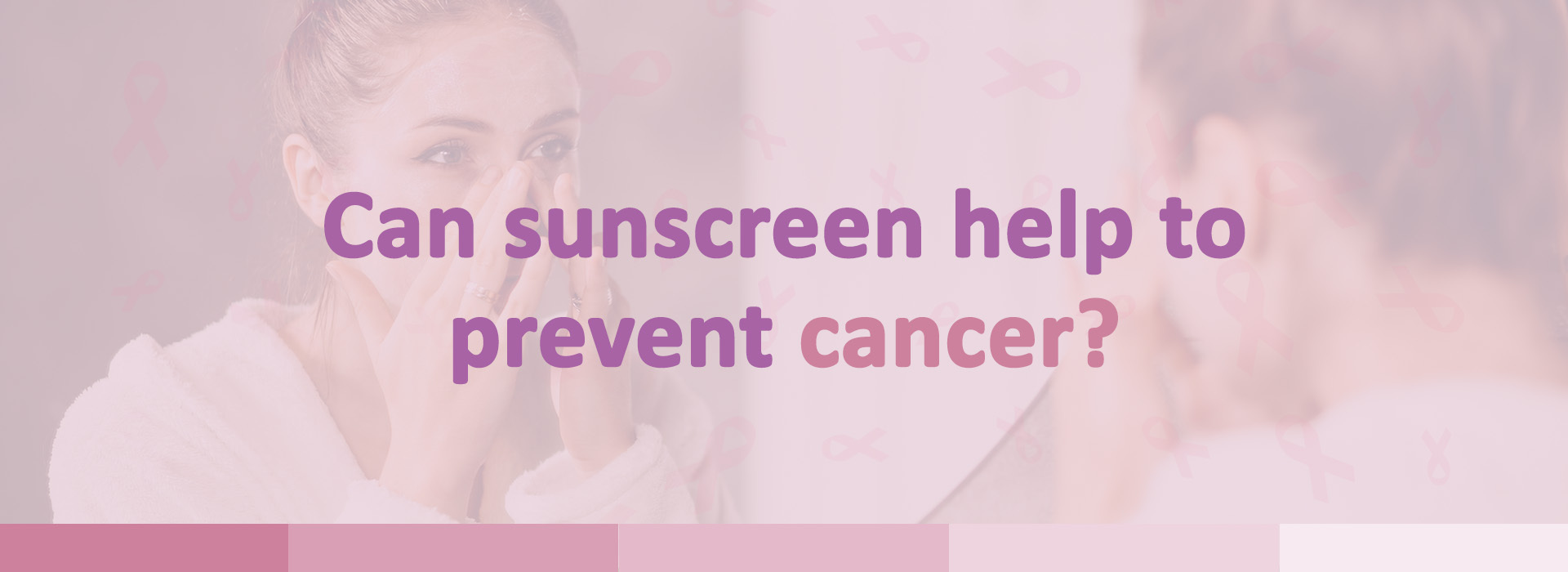Can sunscreen help to prevent cancer?